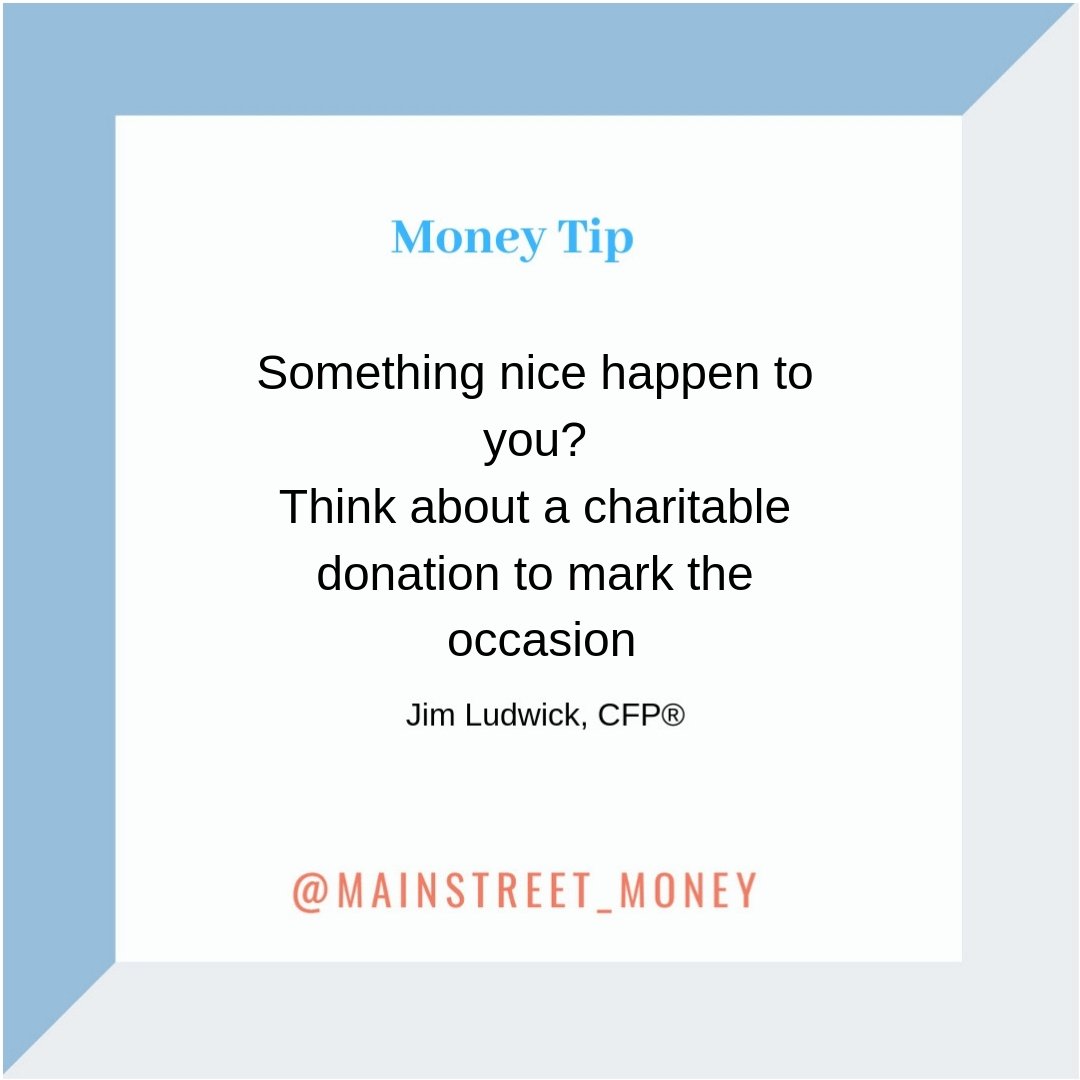 Something nice happen to you? Think about a charitable donation to mark the occasion.