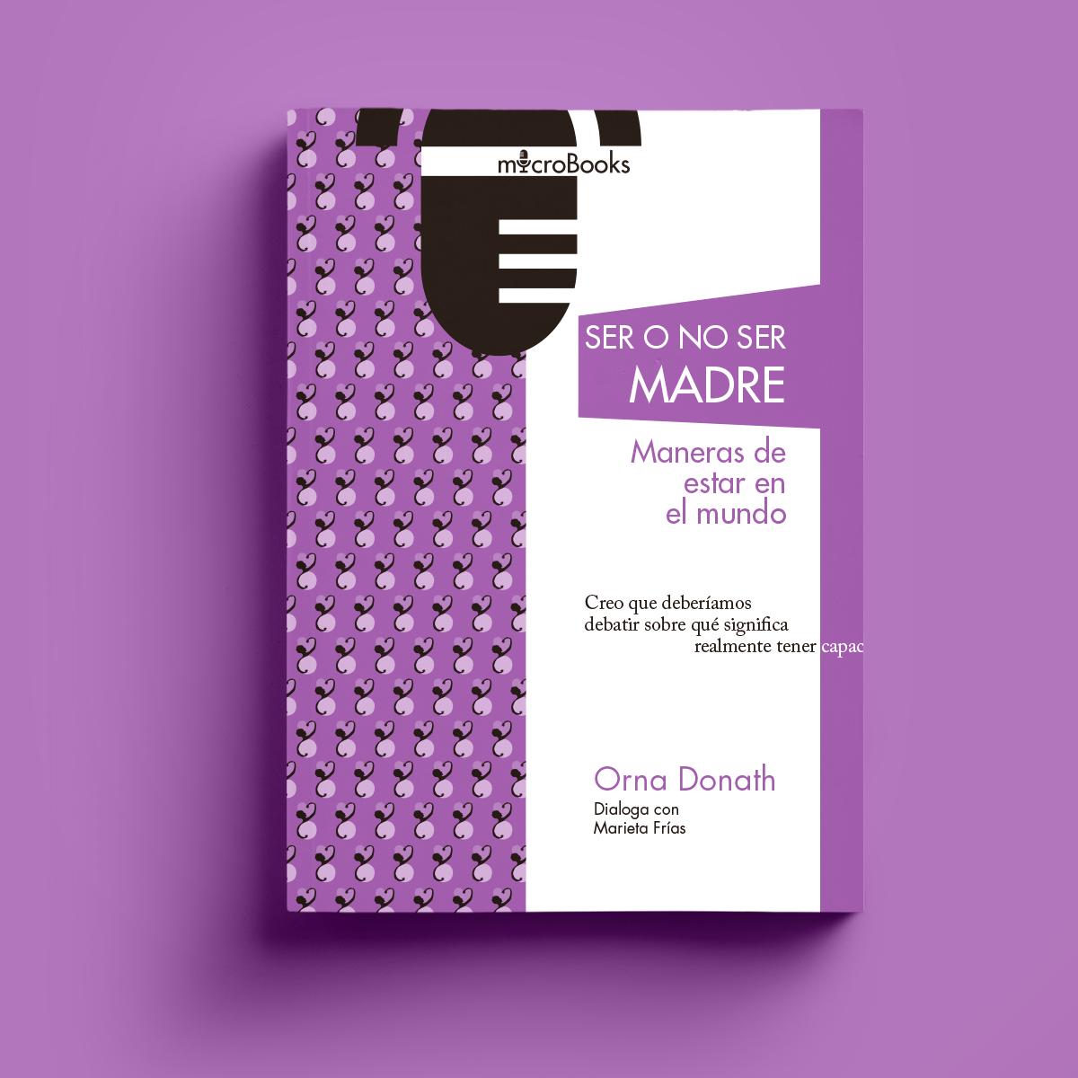 MapasColectivos's tweet photo. #mujeressegovia
"Ser o no ser madres. Maneras de estar en el mundo."
Orna Donath dialoga con Marieta Frías.
Ver libro: https://t.co/clwg3rf8NC
Colección microBooks, nº 17
#lobuenosibreve https://t.co/KDDROVSuua