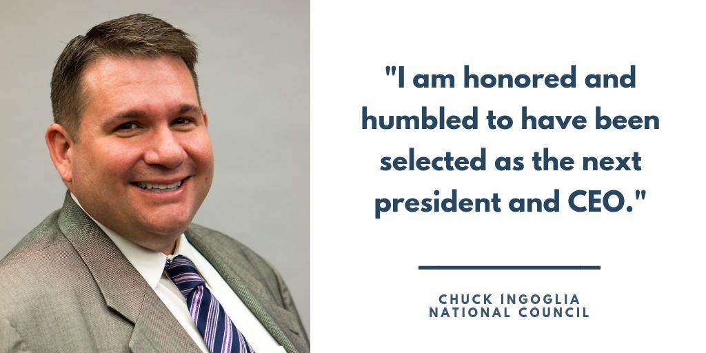 NationalCouncil's tweet photo. The National Council for Behavioral Health, today announced that its board of directors unanimously selected Chuck Ingoglia as the next president and CEO for the organization. He will succeed Linda Rosenberg, the current president and CEO on June 1, 2019. https://t.co/TCaj8J1PQf https://t.co/7Eib7Bh07Y