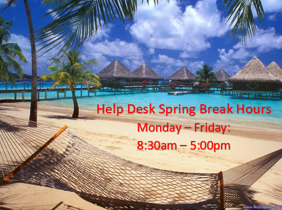 Don't forget, we have adjusted hours for Spring Break at the Help Desk: 
Monday - Friday: 8:30am - 5:00pm
