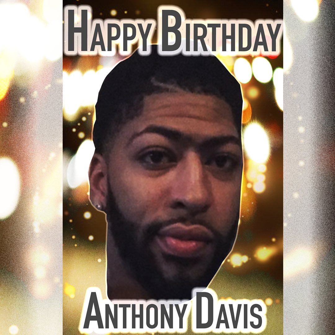 Happy Birthday Anthony Davis 