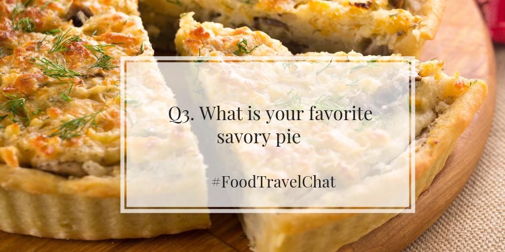 FoodTravelist's tweet photo. Q3. What is your favorite savory pie? #foodtravelchat https://t.co/CahKzfk223