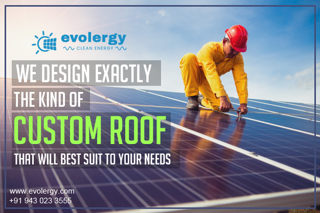 evolergy's tweet photo. #Evolergy understands your energy efficient needs &amp; that's why we design exactly the kind of custom roof that will best suit your needs So, call us now at +91 943 023 3555 or visit our website https://t.co/jmdJNJYFSU to get best services. https://t.co/455zFRzFDI