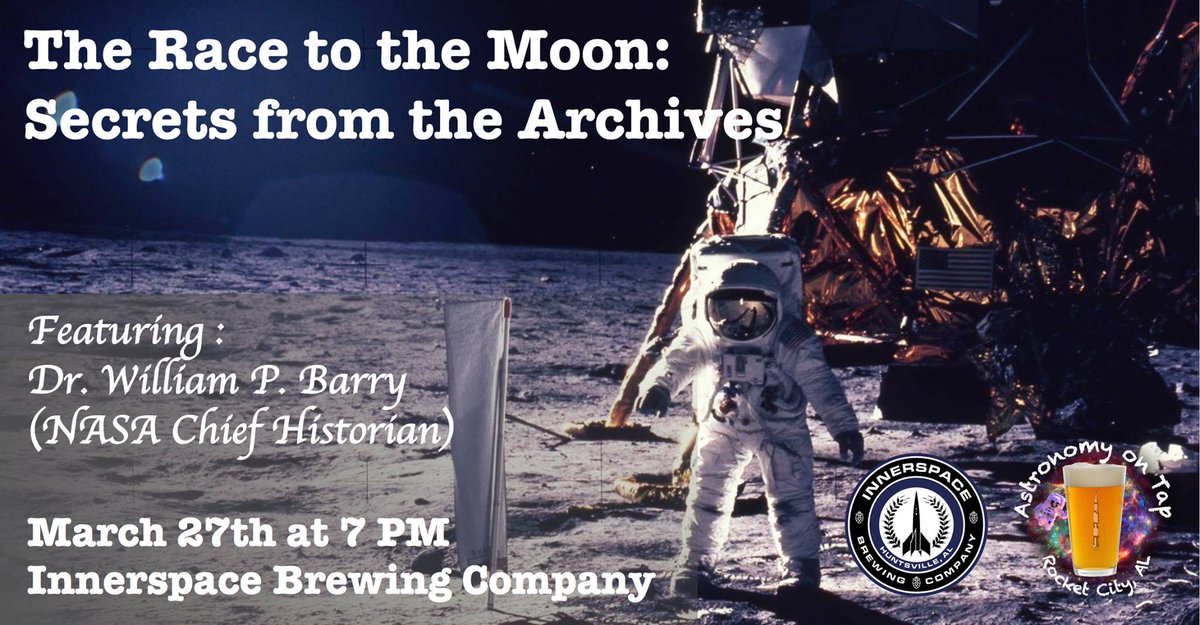 This month we host NASA's Chief Historian, Dr. Bill Barry, who will be discussing how the Space Race story most of us have heard for the last half century is incomplete and misleading. Join us to hear what really what happened! #astronomyontap #Huntsville #AoTRocketCity