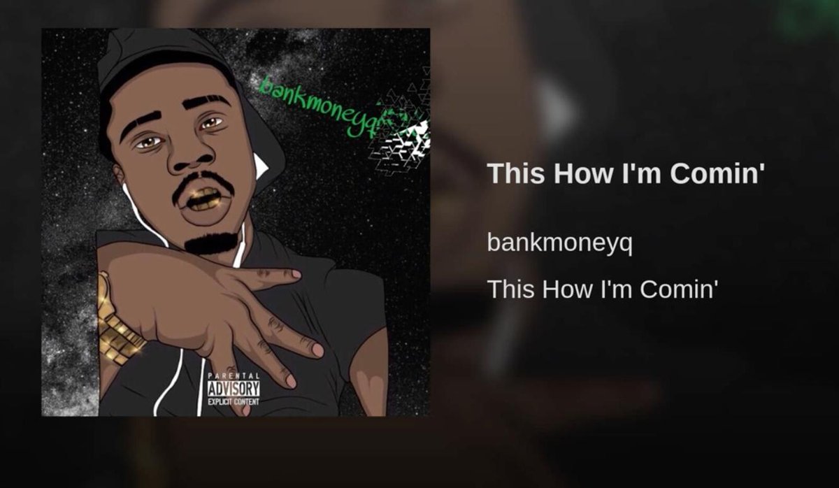 HundredHipHop's tweet photo. New [Music]: bankmoneyq - This How I'm Comin' - Listen: https://t.co/49n0LufoYO [@bankmoneyq] https://t.co/Stpoehd7Fz