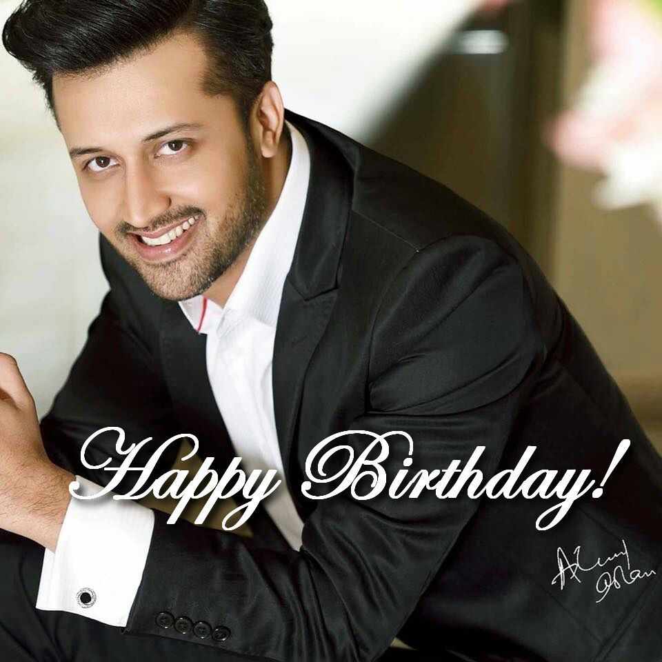 Happy birthday to Atif Aslam May you have many more success in your life stay blessed ever proud of Pakistan 