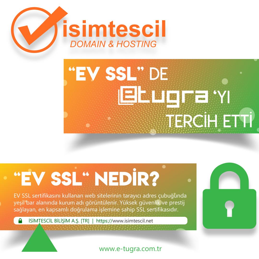 isimTescil.net EV SSL'de E-TUĞRA'yı Tercih Etti

EV SSL NEDİR?
EV SSL sertifikasını kullanan web sitelerinin tarayıcı adres çubuğunda 
yeşil bar alanında kurum adı görüntülenir. Yüksek güvenlik ve prestij 
sağlayan, en kapsamlı doğrulama işlemine sahip SSL sertifikasıdır