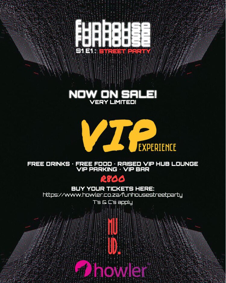 VIP EXPERIENCE:

Now on sale!

• Free drinks (premixed KEG’s at VIP bar only)
• Free food (limited platters)
• Raised VIP Hub Lounge
• VIP Parking
• VIP Bar

For only R800 + Booking fee (available online only)

GET YOUR VIP TICKETS HERE:
howler.co.za/funhousestreet…

#funhouse