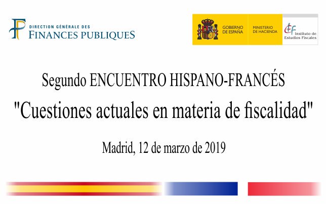 Hoy en el <a href="/IEF_ES/">IEF España</a> Segundo Encuentro Hispano-Francés "Cuestiones actuales en materia de fiscalidad" #InstitutoDeEstudiosFiscales #IEF_Internacional