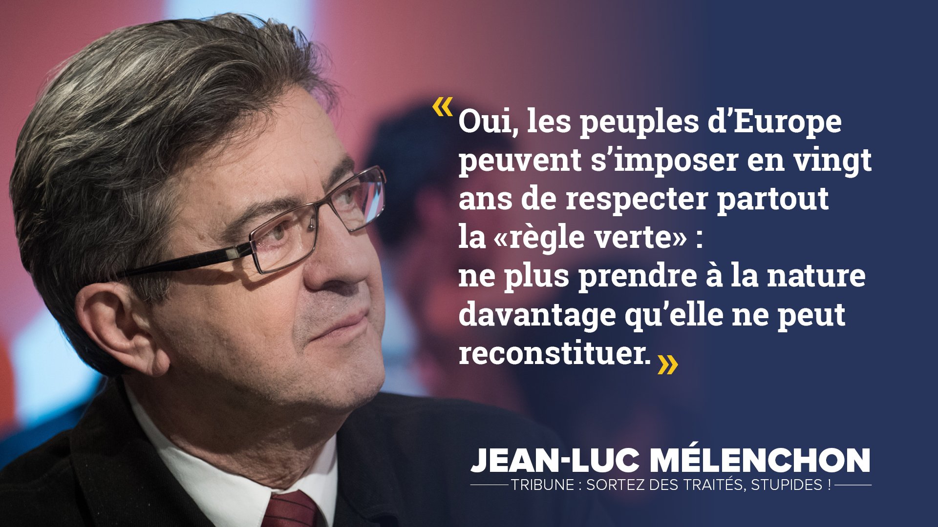 Jean Luc Melenchon V Twitter Il Faut Mettre En Place La Regle Verte Ne Pas Prendre A La Nature Davantage Que Ce Qu Elle Peut Reconstituer Reponse A Emmanuel Macron