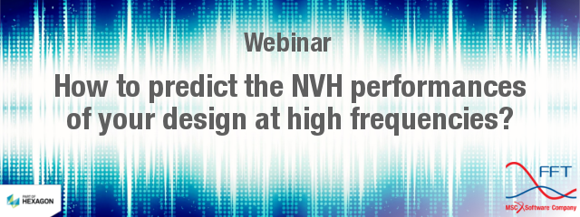 FFT_Actran's tweet photo. FREE WEBINAR: Join us for a free webinar and learn how to leverage on your existing MSC Nastran FE models to assess the NVH performances of your design at high frequencies using our new SEA module.  Register using the following link: https://t.co/yYtkzmG18M https://t.co/V2trrE9sks