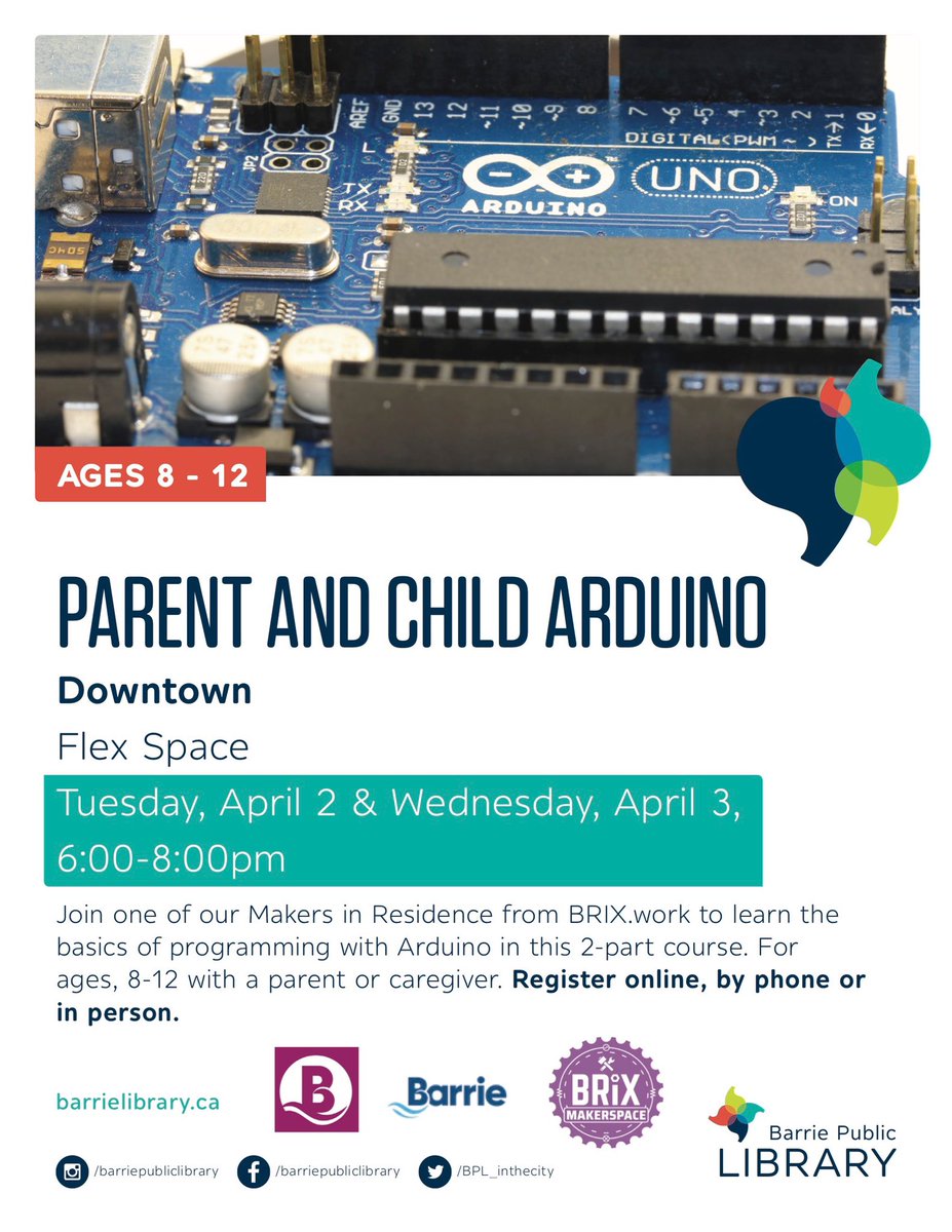 PARENT AND CHILD ARDUINO CLASS
Tuesday, April 2 &amp; Wednesday, April 3, 6:00-8:00pm. Join one of our BRIX Makers in Residence to learn the basics of programming with Arduino in this 2-part course. For ages, 8-12 with a parent or caregiver. Register with the Library!