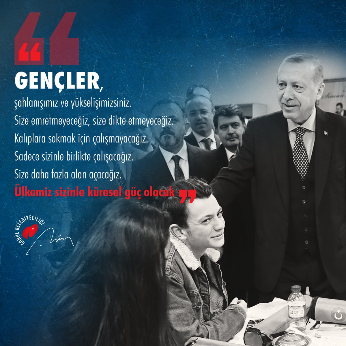 Gençler, Şahlanışımız ve Yükselişimizsiniz. 
#GönülAdamıRTE