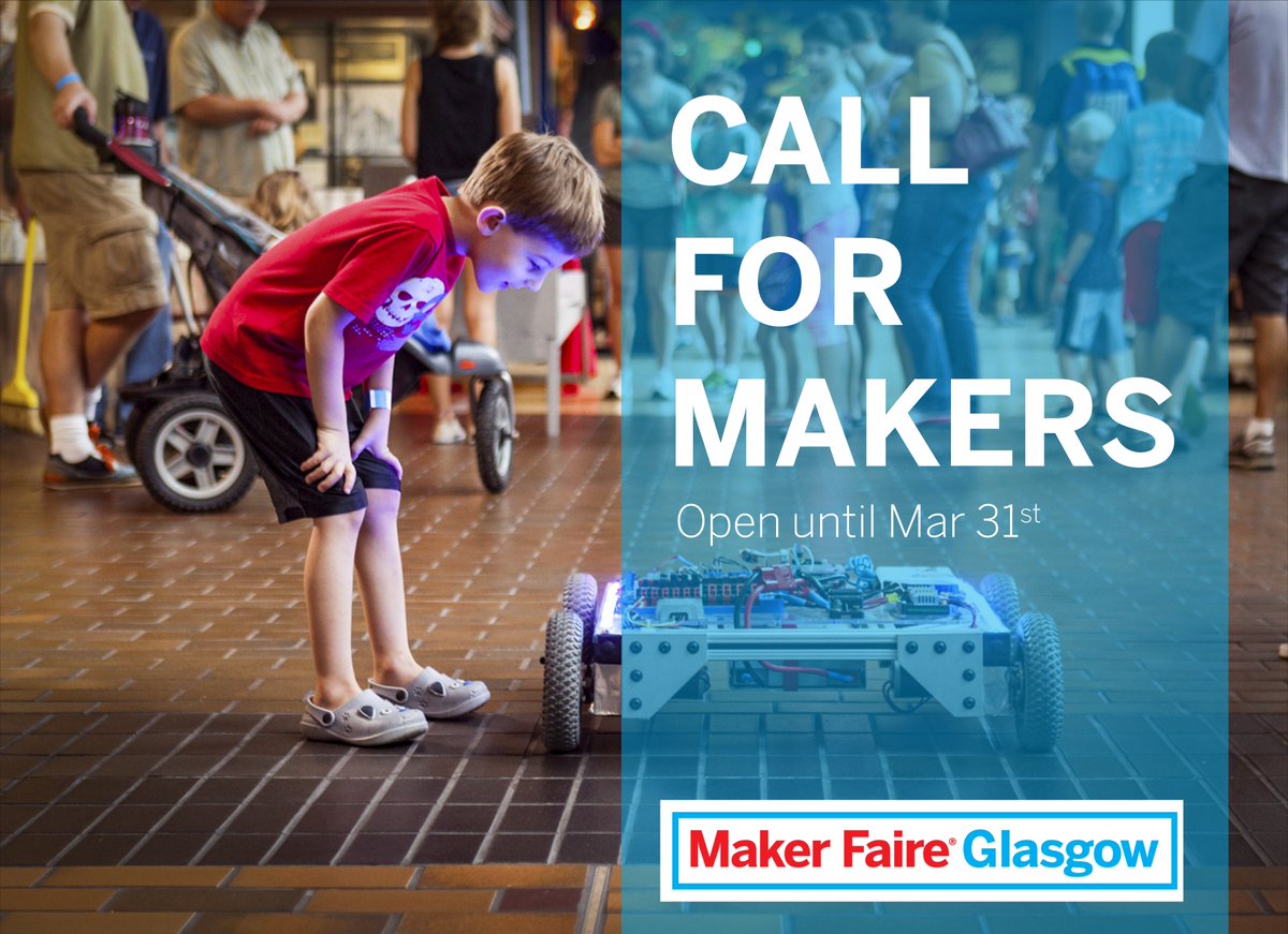 Call for makers is open until Mar 31st! Run!!! 🏃‍♀️🏃‍♂️ #makerfaire #makerfaireuk #glasgowmakerfaire #callformakers