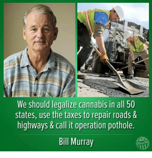 BeccaFromTX's tweet photo. @BillMurray had a great idea!

@SenateDems @SenateGOP @HouseDemocrats @HouseGOP Why not legalize pot 4 US, then use the pot tax to pay 4 infrastructure repair⁉️ Y’all could call it “Operation POThole”.
#OperationPOThole #LegaluzeMarijuana #LegalizeCannabis https://t.co/mAiQtvVI68