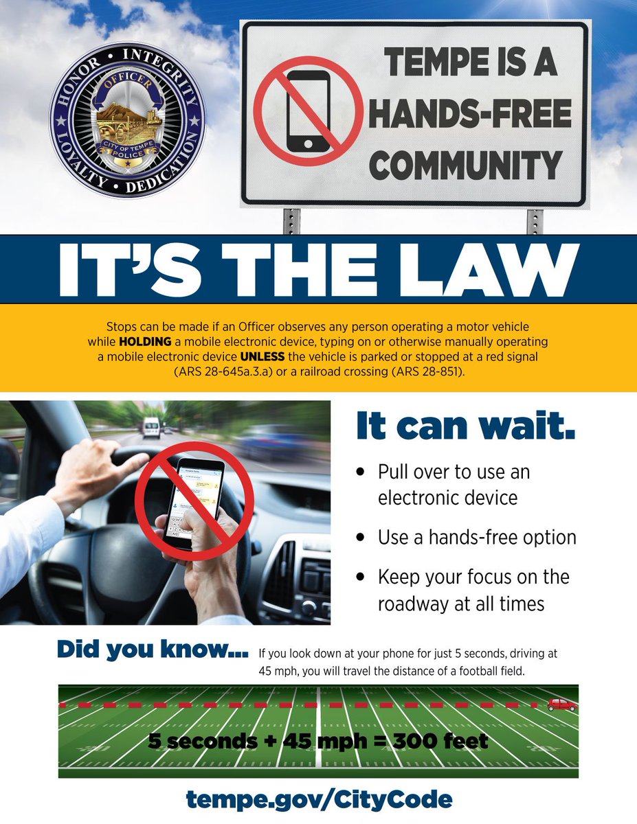Today is the last day of the distracted driving educational period. Beginning tomorrow, enforcement is in effect. The distracted driving ordinance is a hands-free, primary offense. You cannot hold, type or operate a mobile device while driving. Info: tempe.gov/Home/Component…