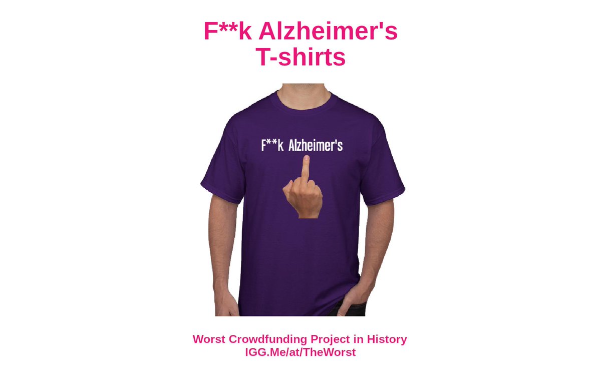 MineralsOrBust's tweet photo. Limited time left to get your "F**k Alzheimer's" t-shirt on Indiegogo: https://t.co/rI2JZh8GGk Proceeds benefit an actual neuroscientist. Via Worst Crowdfunding Project in History. #Alz #Alzheimers #EndAlz #AlzForum #AlzChat #KickAlzInTheBallz #dementia #AD #research #science https://t.co/xHoi8UdwJq