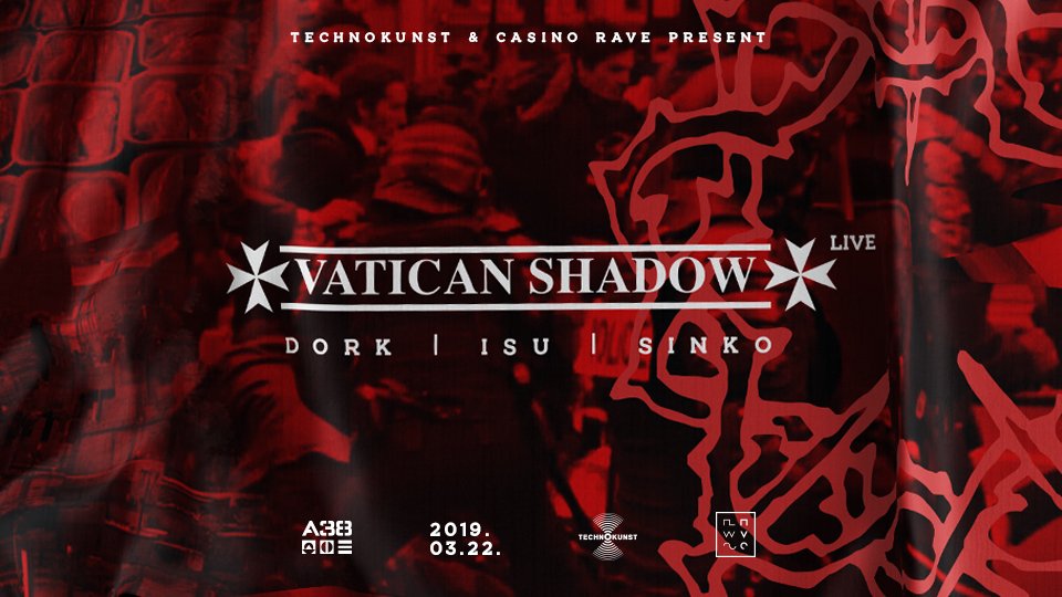 2019.03.22. Vatican Shadow - live @ A38 - mailchi.mp/71ad81f30f43/2…