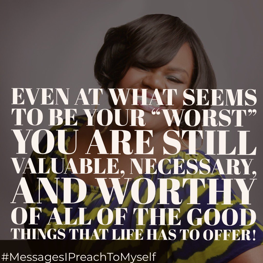 Im_TOUGH's tweet photo. Even At What Seems To Be Your “Worst” You Are Still Valuable, Necessary, And Worthy Of All Of The Good Things That Life Has To Offer! #MessagesIPreachToMyself #YouAreValuable #YouAreNecessary #YouAreWorthy #MOTOVATION #INSPIRATION #EMPOWERMENT https://t.co/qmbdnSksoj