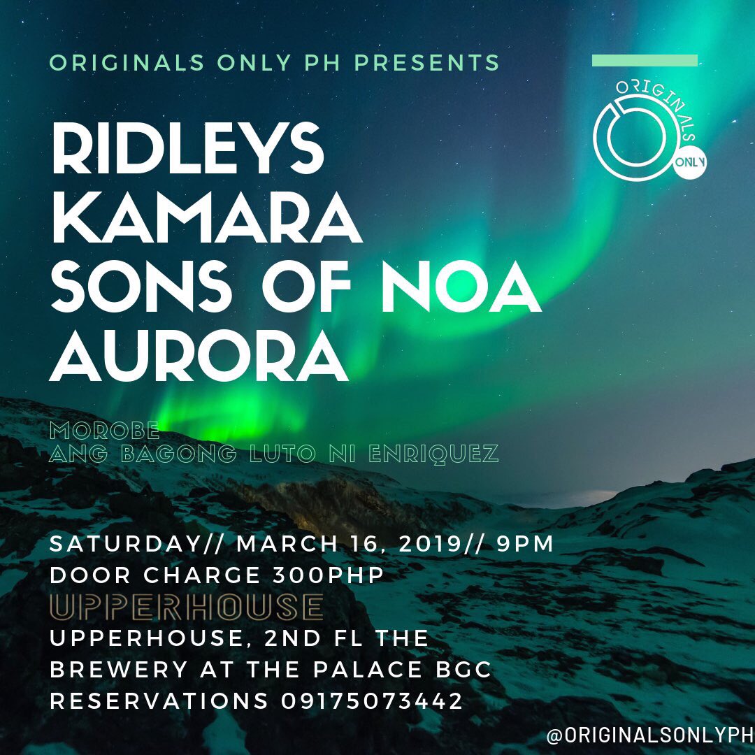 Originals Only presents Ridleys, Kamara, Sons of Noa, Aurora, Morobe, and Ang Bagong Luto ni Enriquez! Join us on Saturday, March 16 at 9PM! 

For reservations 09175073442, door charge of P300
.
.
#UpperhousePH
#OriginalsOnly