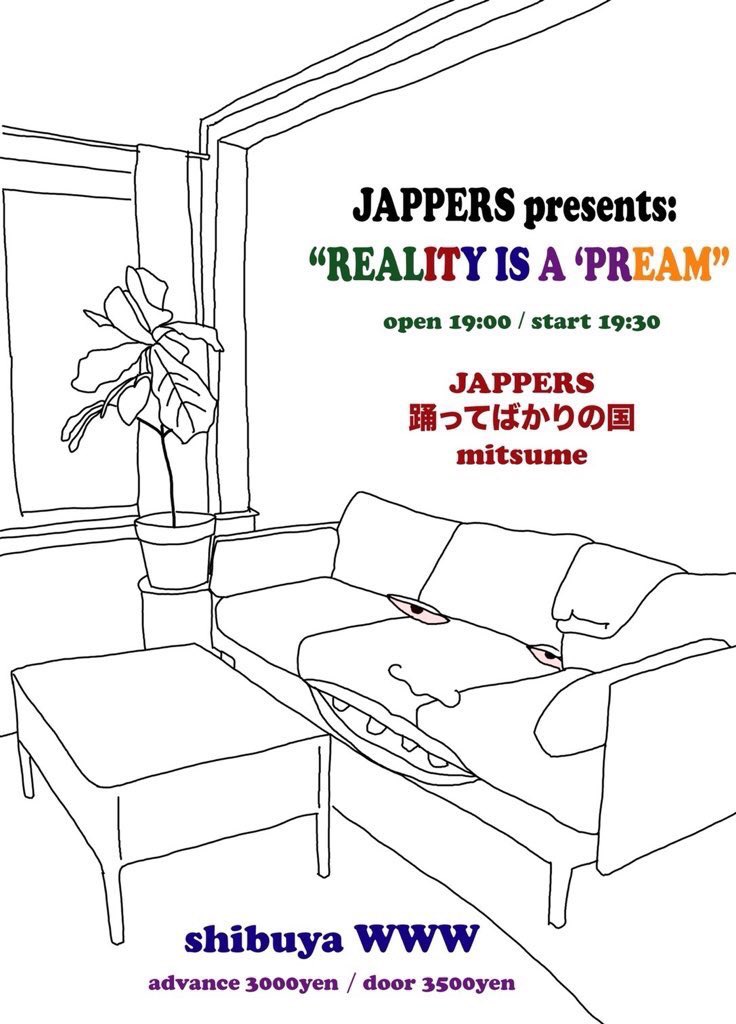 本日です！渋谷にお立ち寄りの方是非に〜。
4/9のオルタネイティブサーキット、4/24の大和言葉、チケット持ってきてます。
物販にてお声がけください！

Jappers presents "Realily Is A Dream"
3/13 at WWW OP19:00/ST19:30
出演
Jappers
踊ってばかりの国
mitsume
DJ:Turkey
¥3000/¥3500
