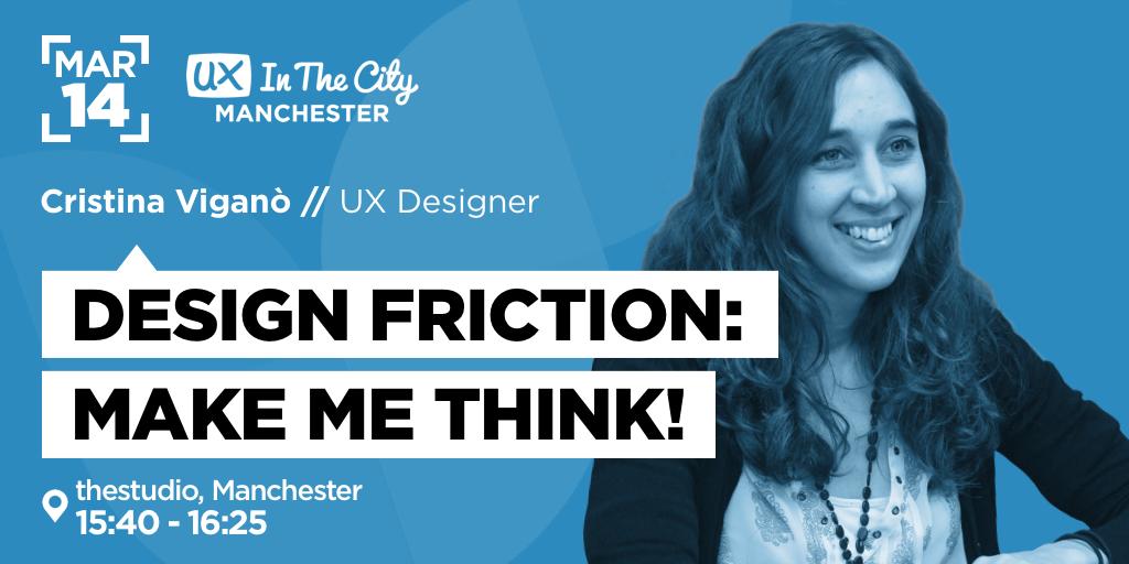 Tomorrow our very own @CrVigano is speaking at @uxcitymcr. In her talk, Cristina will share how #friction in #design can be used to improve the #UX. 

Are you attending #UXCityMCR? Check out her talk at 15.40 in the Shine room!