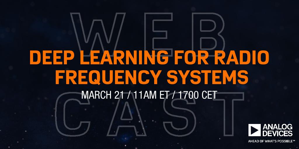 ADI_News's tweet image. &quot;Deep Learning for Radio Frequency Systems&quot; #webcast, airing 3/21, 11AM ET/1700CET. Co-sponsored by @ArrowGlobal, @deepwavedigital. Register today. ow.ly/wg6P30o2aNL