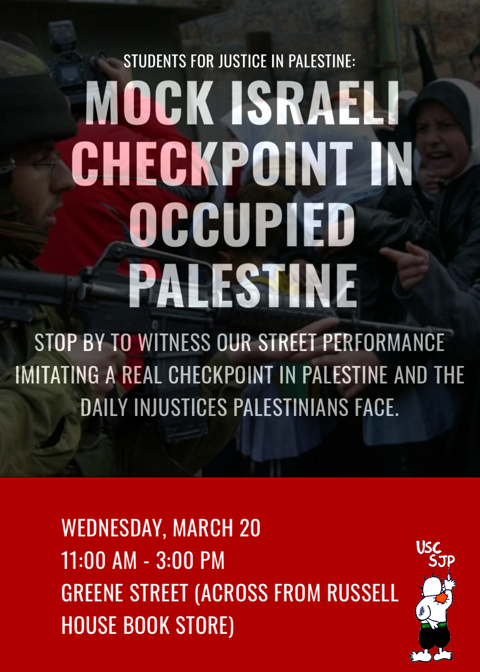 UofSCSJP's tweet photo. Stop by our street art performance next Wednesday Mar 20 to witness a mock demonstration mimicking what life is like for Palestinians forced to pass through many checkpoints monitored by israel & the daily injustices Palestinians face living under occupation! #FreePalestine https://t.co/aI8z8HBwpe