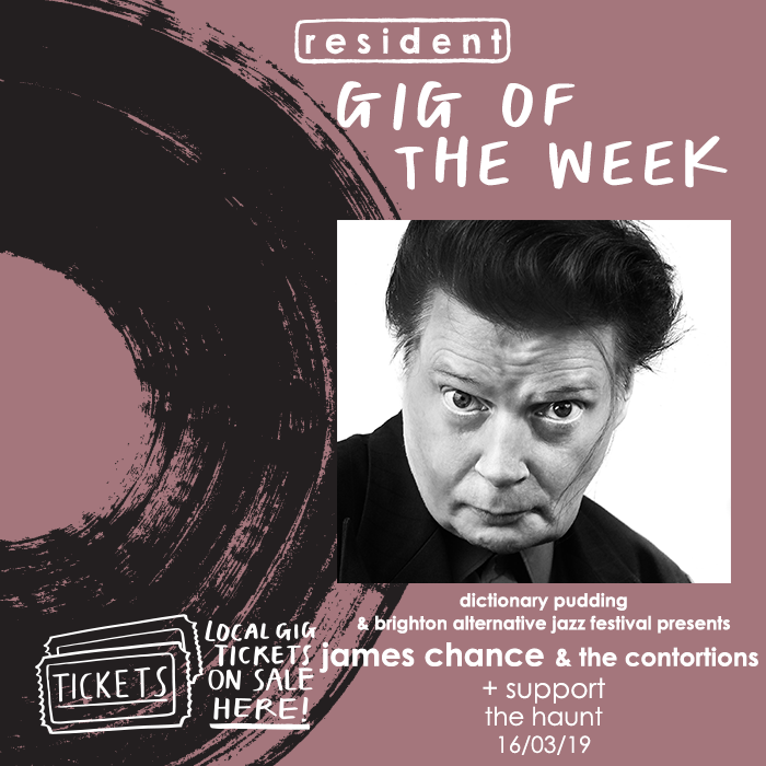 #GigOfTheWeek
<a href="/dictionarypud/">Dictionary Pudding</a> &amp; <a href="/BrightonAltJazz/">BrightonAltJazzFest</a> presents: JAMES CHANCE &amp; THE CONTORTIONS + support
@TheHauntLive | 16/03/19 | £18.40

The New York no-wave, jazz-punk legend makes a rare visit to Brighton for what is guaranteed to be an incredible show!

resident-music.com/tickets
