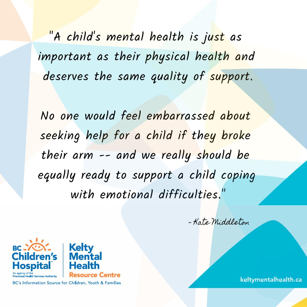 KeltyCentre's tweet photo. "A child's mental health is as important as their physical health &amp; deserves the same quality of support. No one would feel embarrassed about seeking help if they broke their arm, &amp; we should be equally ready to support a child coping w/ emotional difficulties."  ~Kate Middleton https://t.co/WLtMMGxsGR