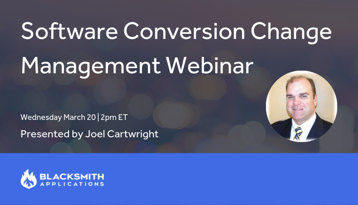 Join Joel Cartwright on March 20th for, Software Conversion Change Management. 
Sign-up here: hubs.ly/H0gVk_40