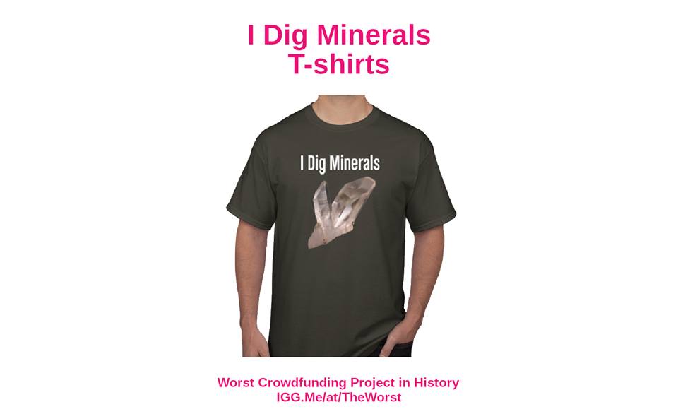 MineralsOrBust's tweet photo. "I Dig Minerals" tshirts available through Worst Crowdfunding Project in History. Proceeds help create educational videos about mineralogy. https://t.co/rI2JZh8GGk #quartz #wavellite #azurite #pyrite #gold #calcite #fluorite #amethyst #opal #garnet #aquamarine #tourmaline #baryte https://t.co/9Mw547pKH4