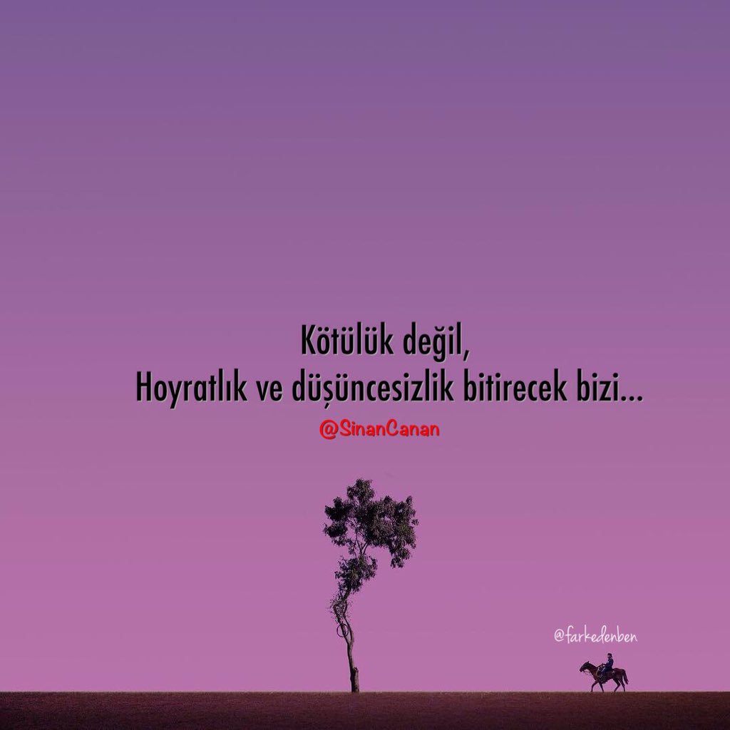 farkedenben's tweet photo. @SinanCanan #GüzelGeceler #GoodNight 
#Kötülük #Hoyratlık #Düşüncesizlik #Bitmek #DeğişenBeynim #KimseninBilemeyeğiŞeyler #UnutulacakŞeyler #DijitalGelecekteİnsanKalmak #AçıkBeyin #AçıkBeyinler #SinanCanan https://t.co/0PzaXZGuyo