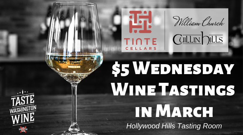 $5 Wednesday Wine Tastings in March!  March is Taste Washington Wine Month at Tinte Cellars – William Church and Cuillin Hills wineries. Visit our Woodinville (Hollywood Hills) tasting room (12-6pm). #WAwine #SipLocal #NewEpicenter