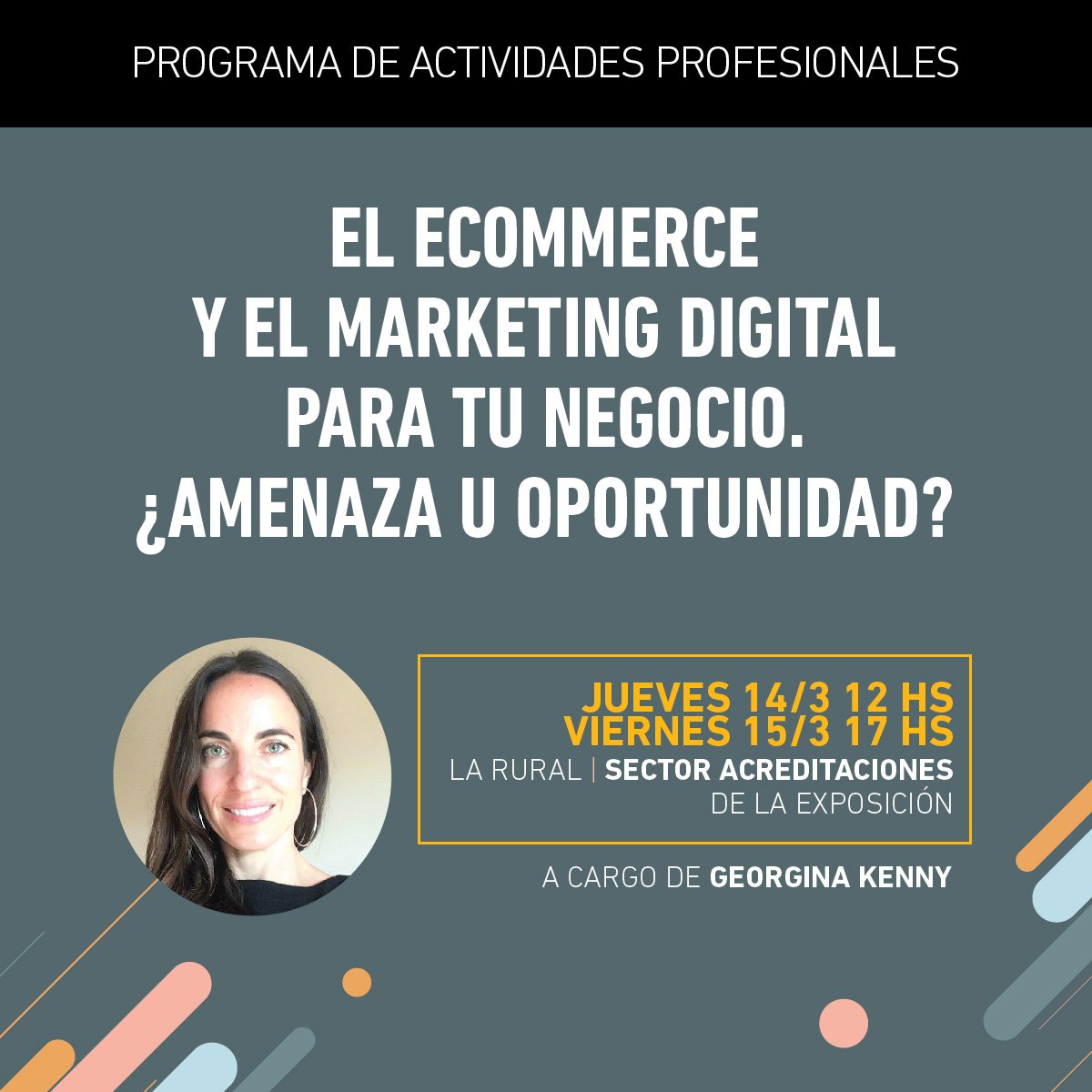 expopresentes's tweet photo. [#Charlas] 

#Mañana a las 12hs tendrá lugar una charla para visitantes y expositores sobre #Ecommerce y #MarketingDigital a cargo de Georgina Kenny. ¿Amenaza u oportunidad para el negocio?

¡No te la pierdas!
📌@LaRural_BsAs https://t.co/TFnZnxA2D9