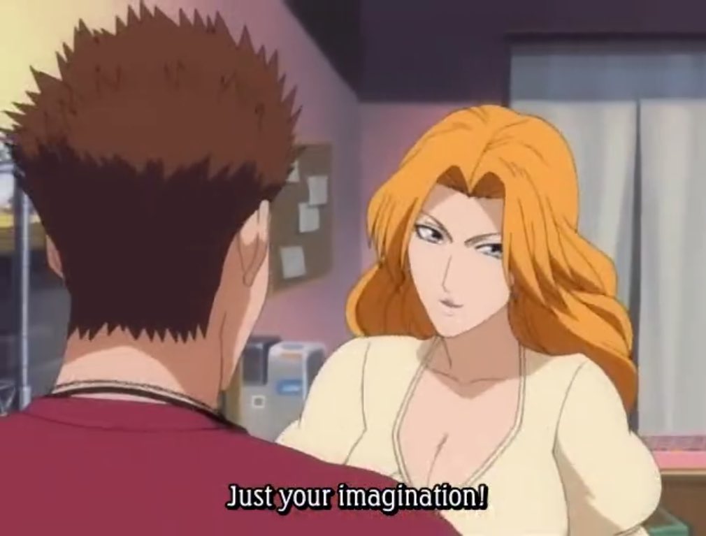 Even though this wasn’t Rangiku at the time, I could picture her doing this anyway.