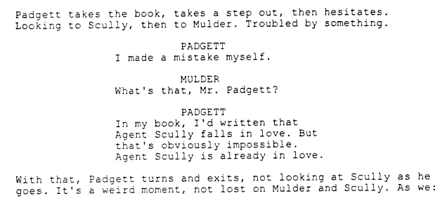 "With that, Padgett turns and exits, not looking at Scully as he goes. It's a weird moment, not lost on Mulder and Scully." #XFScriptWatch  #Milagro