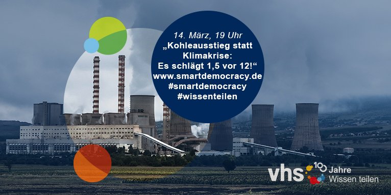 Im Rahmen von "#smartdemocracy" findet heute, am 14. März um 19 Uhr, die Veranstaltung "#Kohleausstieg statt #Klimakrise: Es schlägt 1,5 vor 12!“ statt. Anmeldungen sind noch möglich unter: smartdemocracy@dvv-vhs.de Weitere Infos unter: smartdemocracy.de #wissenteilen