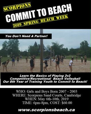 Scorpions Commit to Beach - Spring Beach Volleyball Week. Learn the basics of playing 2v2 beach volleyball. May 6-10th. 2019- $60.00 http://scorpionsbeach.ca #beachvolleyball @VBallCanada @Bill_Doucet @cbridgeONevents #Cambridge #Kitchener #Waterloo #Guelph #Brantford