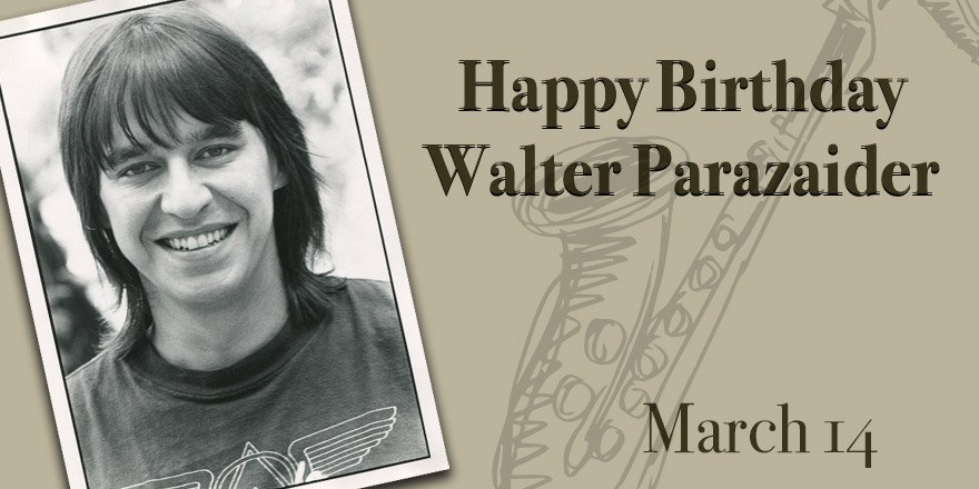 Happy Birthday Walter Parazaider!     