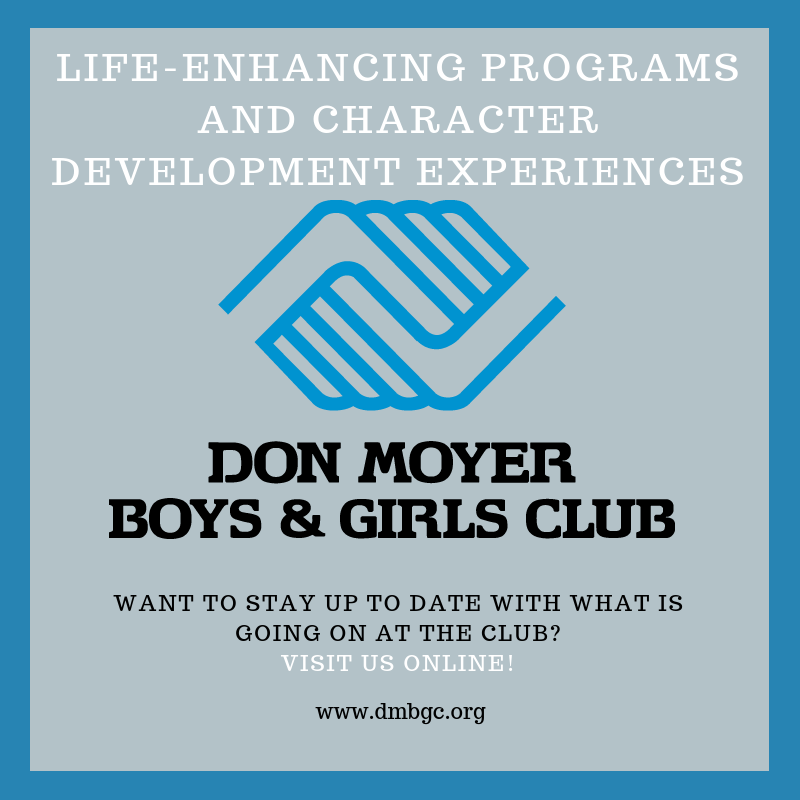 Our work at Don Moyer Boys &amp; Girls Club is to be a beacon of safety, support, and hope for all youth in our community.

To learn more about our values go to dmbgc.org