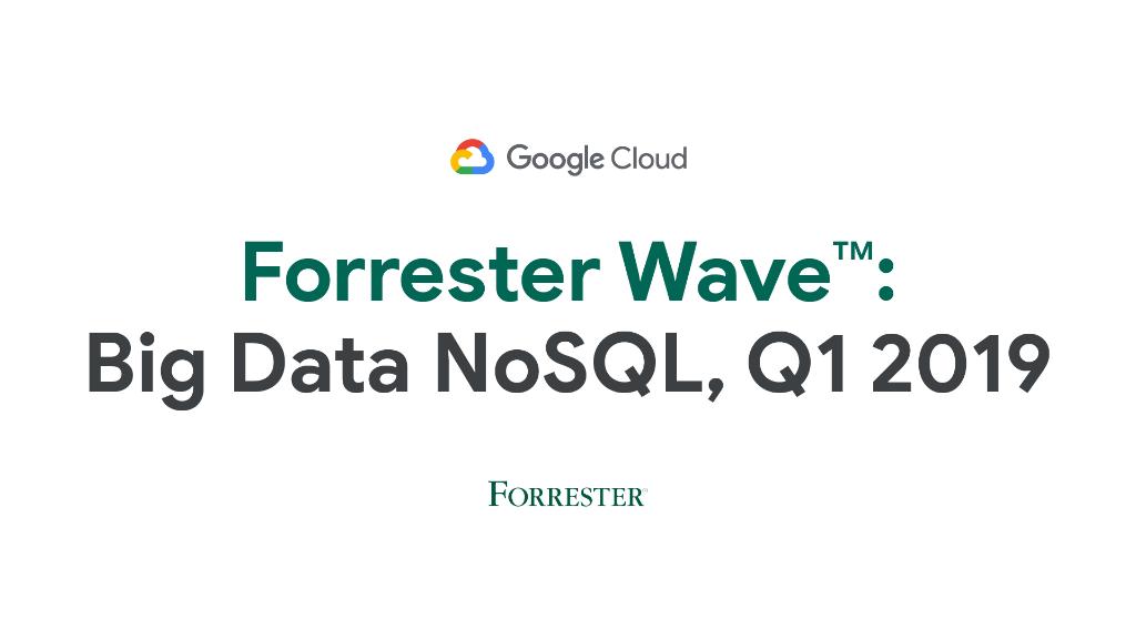 googlecloud's tweet image. We're proud to be positioned as a leader in the @Forrester Wave: Big Data NoSQL, Q1 2019 → goo.gl/GE6z2P