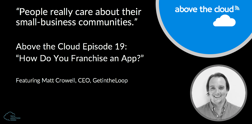 Get_ATC_Podcast's tweet photo. New #AboveTheCloud podcast. Is franchise a good model for a digital marketing SaaS platform? Convo with @GetintheLoopca founder @Matty_Crowell 
https://t.co/ZGe5uEFhbn @LocalSearchAssn @claughlin2 https://t.co/AfrL27H72i