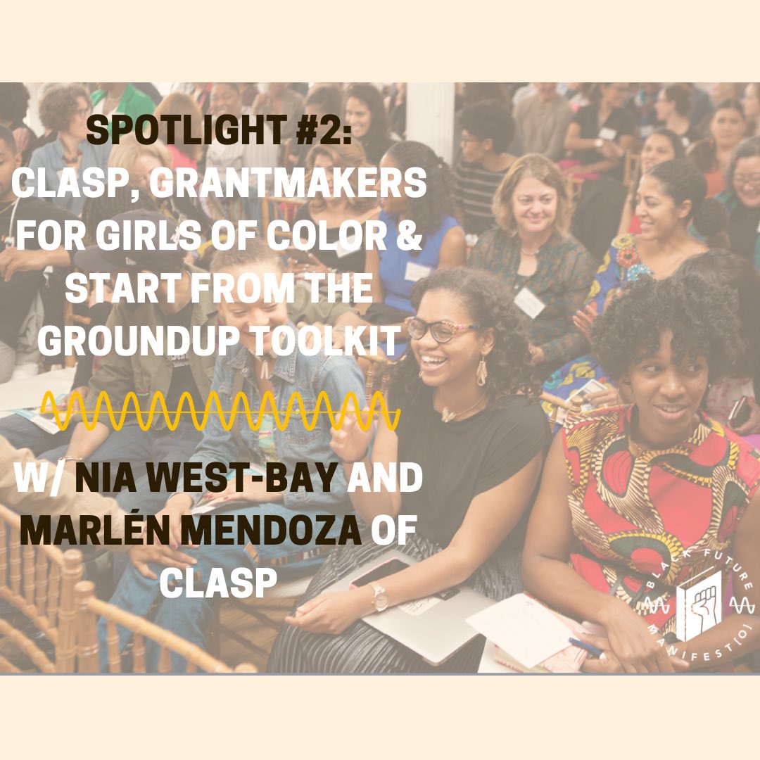 BlackFuturePod's tweet photo. Spotlight #2: @Micah_Gilmer sits down with Nia West-Bay and Marlén Mendoza of @CLASP_DC to discuss Start From the Ground Up: Increasing Support for Girls of Color, a new toolkit by Grantmakers for Girls of Color and @NoVoFoundation. #G4GC #FundGirlsofColor https://t.co/91T4qOGpfT https://t.co/2ORUzwftOp