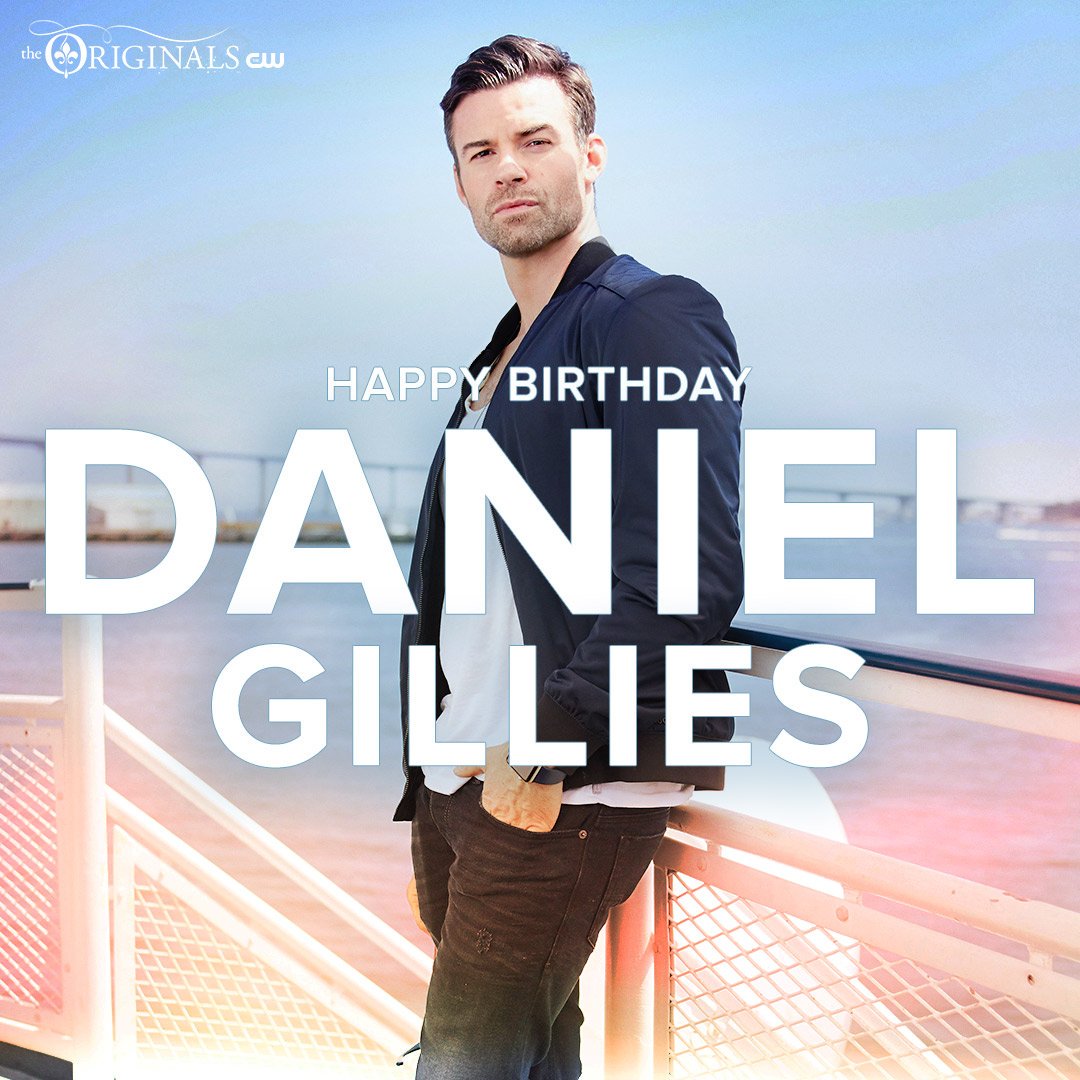 Happy Birthday to Daniel Gillies !   