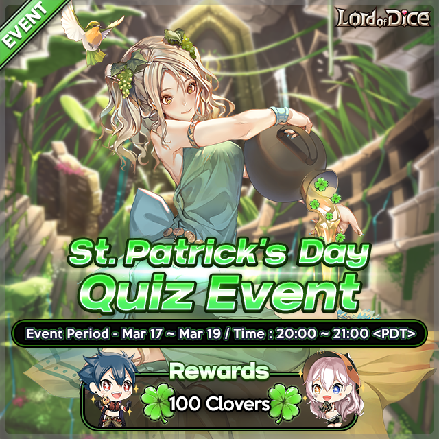 LordofDice_US's tweet photo. < 💚 Event - St. Patrick Day Quiz! 💚 >

In order to commemorate the St. Patrick Day, GM Arthur prepared ingame Quiz event! 😜

📅 Event Period: March 17 ~ March 19, 20:00 ~ 21:00 [PDT]

Information: https://t.co/A4v5RQPdTd

#LordofDice #Quiz #St_Patrick_Day #Free #Clover #Event https://t.co/Y6g7IHHzSj