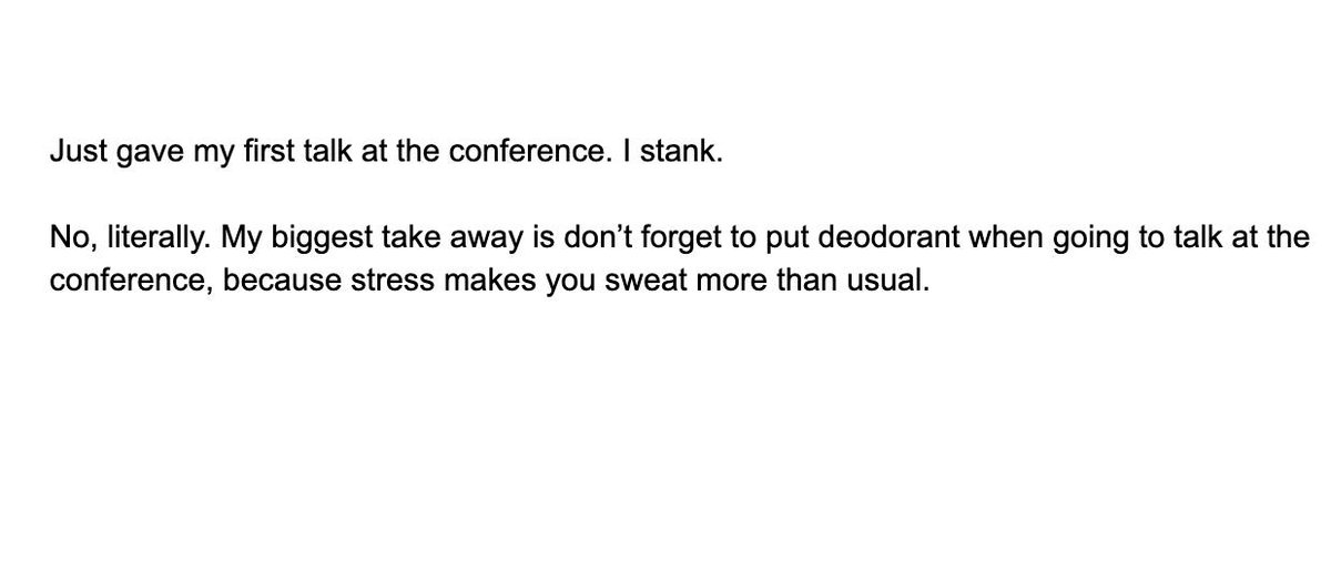 Read my personal blog/diary entry written right after my first conference and found it funny. Very relevant though. 😄