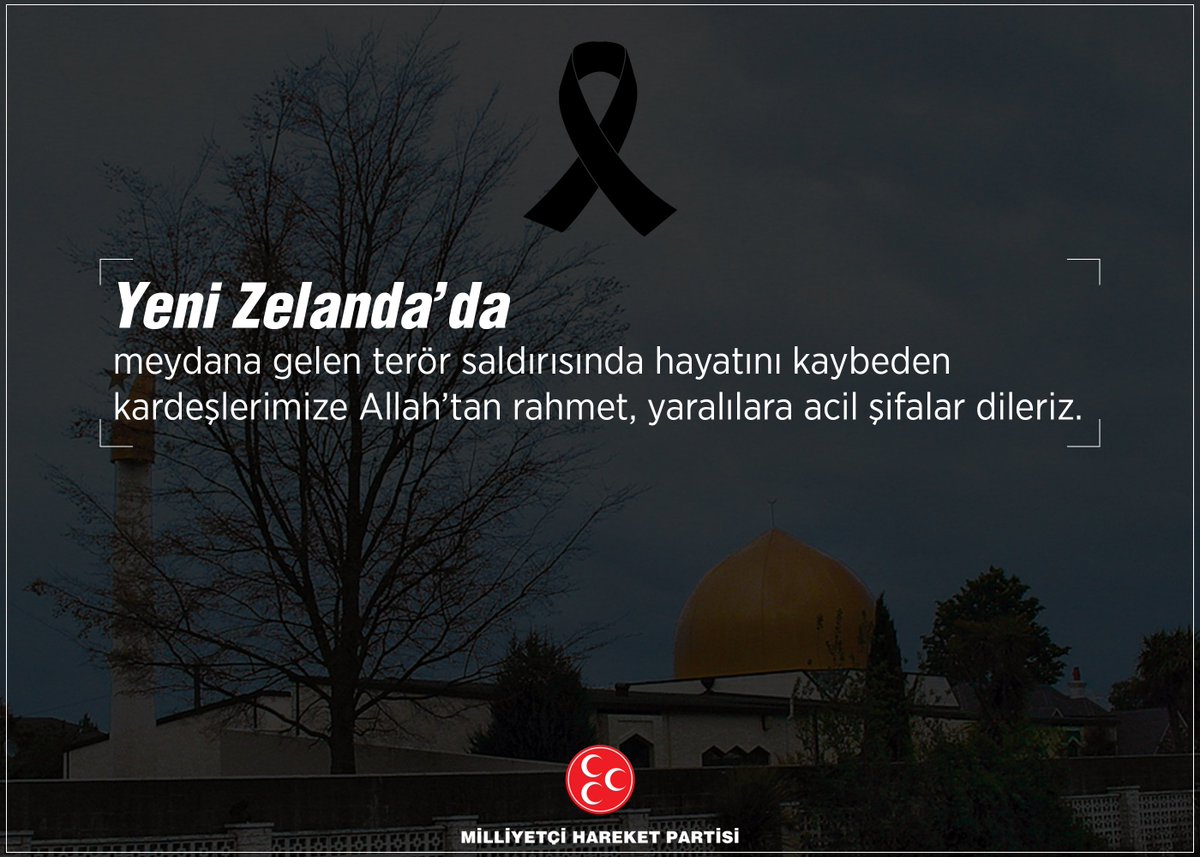 MHP_Bilgi's tweet photo. Yeni Zelanda'da meydana gelen terör saldırısında hayatını kaybeden kardeşlerimize Allah'tan rahmet, yaralılara acil şifalar dileriz.
#NewZealand https://t.co/ub02SeQOh7