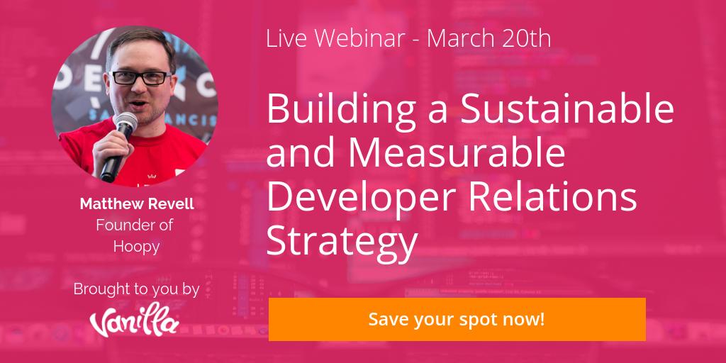 🥑🥑🥑 Join us on March 20th for a free live webinar with <a href="/matthewrevell/">Matthew Revell</a> of <a href="/hoopyio/">Hoopy</a> on Building Sustainable #DevRel Strategies. Save your spot now! pages.vanillaforums.com/building-a-dev… 🥑🥑🥑