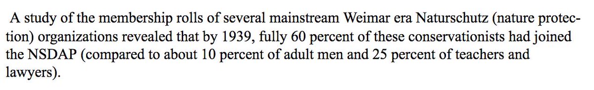 The Volkish movement that later bloomed into Nazism and the budding conservation movement (tainted as it was by xenophobia and nationalism) were easy allies in Germany at that timeEnvironmentalist activists joined the Nazi party at 6 times the rate of the general population